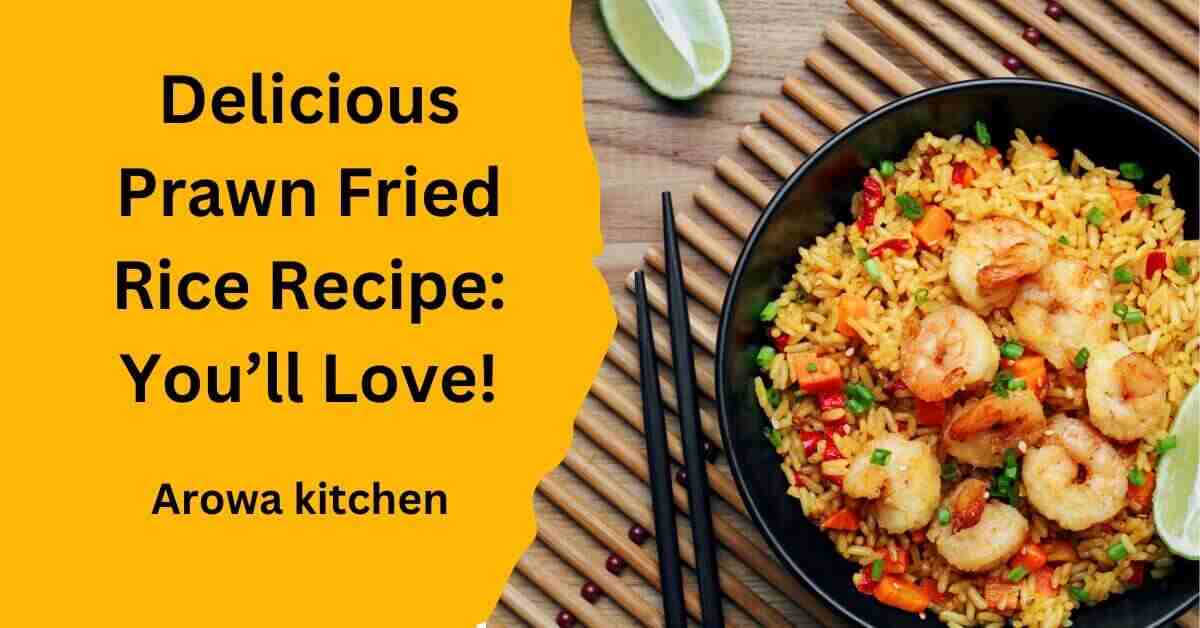 Delicious Prawn Fried Rice Recipe