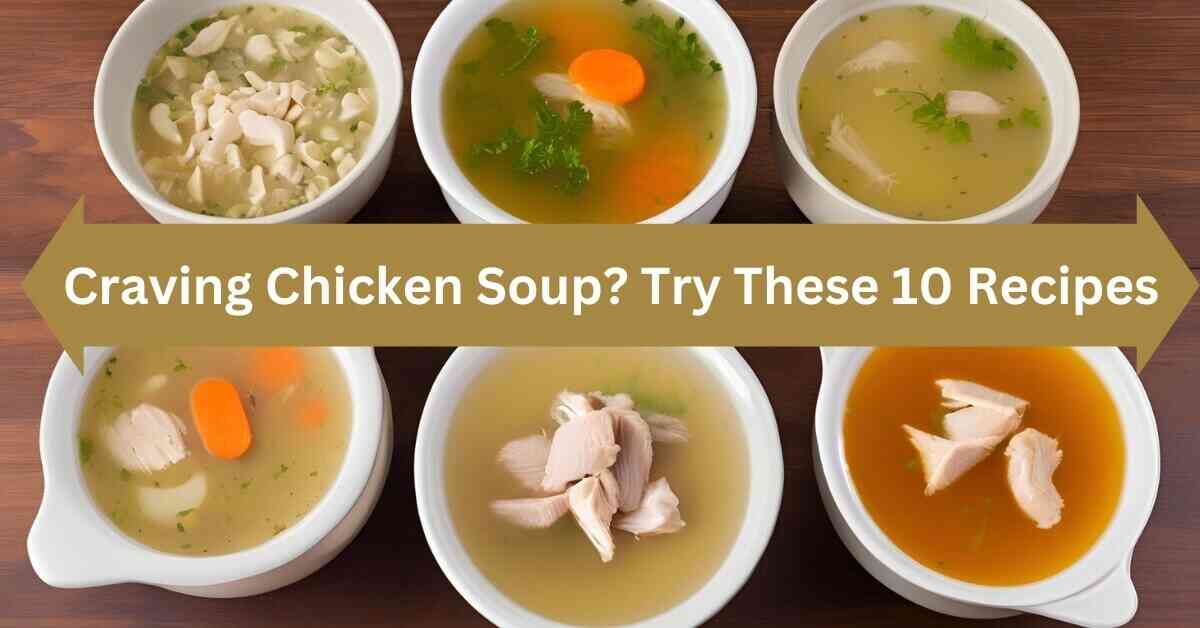 10 Unique chicken soup Recipes